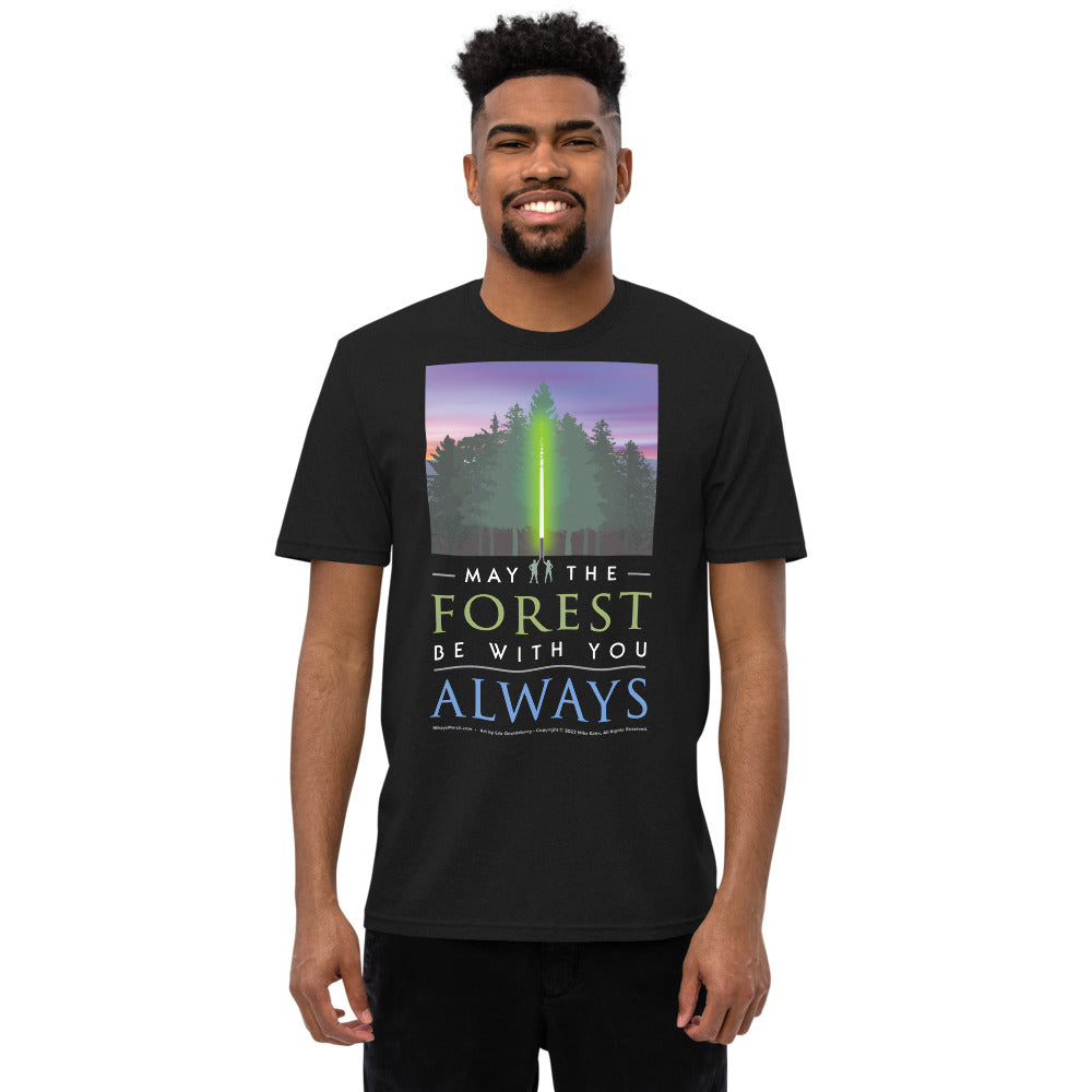 May the Forest Be With You, Always T-shirt - Unisex, Eco-Friendly, Recycled - Star Wars Parody Shirt