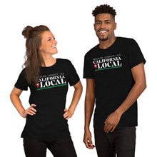 Load image into Gallery viewer, California Locals Make it Better - Short-Sleeve Unisex T-Shirt
