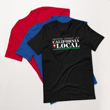 Load image into Gallery viewer, California Locals Make it Better - Short-Sleeve Unisex T-Shirt
