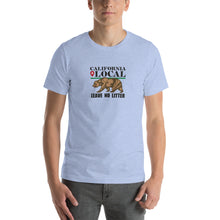 Load image into Gallery viewer, California Local - Leave No Litter Unisex T-Shirt
