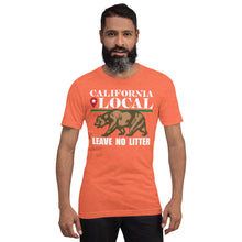 Load image into Gallery viewer, California Local - Leave No Litter Unisex T-Shirt
