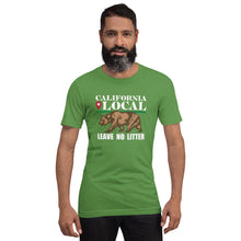 Load image into Gallery viewer, California Local - Leave No Litter Unisex T-Shirt
