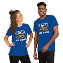 Load image into Gallery viewer, California Local - Leave No Litter Unisex T-Shirt
