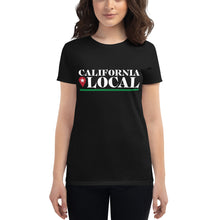Load image into Gallery viewer, California Local - Women&#39;s Fashion Fit T-Shirt
