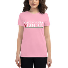 Load image into Gallery viewer, California Local - Women&#39;s Fashion Fit T-Shirt

