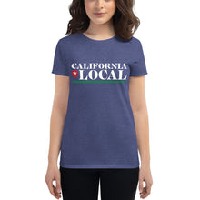 Load image into Gallery viewer, California Local - Women&#39;s Fashion Fit T-Shirt
